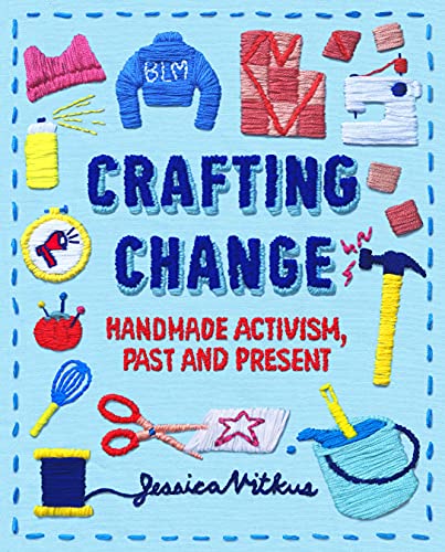 Crafting Change: Handmade Activism, Past and Present von Farrar, Straus and Giroux (Byr)